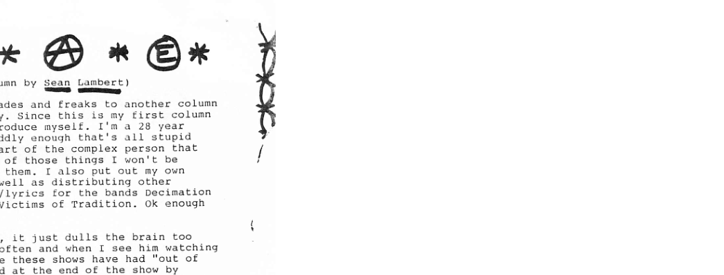 x B * @* mn by Sean Lambert) s ey :des and freaks to another column /. Since this is my first column coduce myself. I’m a 28 year idly enough that’s all stupid irt of the complex person that of those things I won’t be them. [ also put out my own sell as distributing other /lyrics for the bands Decimation Jictims of Tradition. Ok enough , it just dulls the brain too >ften and when I see him watching > these shows have had "out of i at the end of the show by